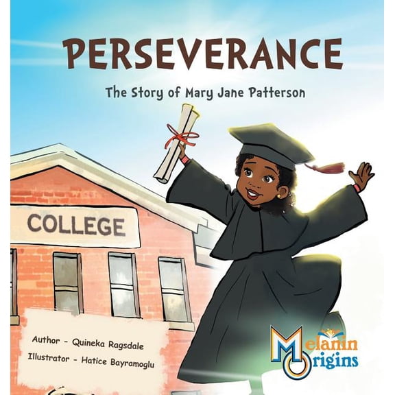 Melanin Origins Black History Perseverance: The Story of Mary Jane Patterson, Book 8, (Hardcover)
