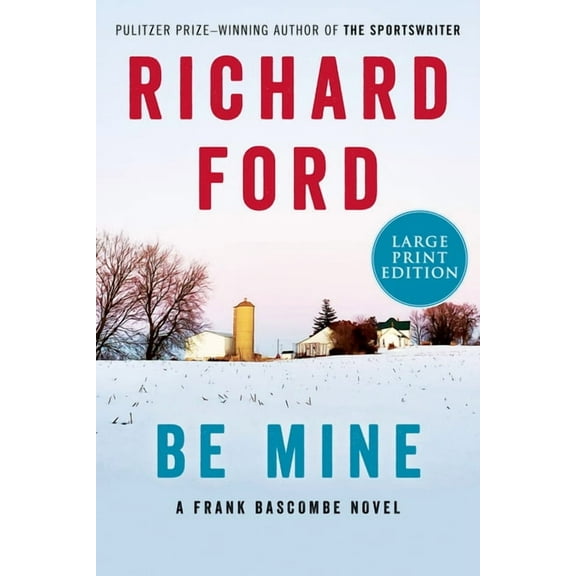Be Mine: A Frank Bascombe Novel, (Paperback)