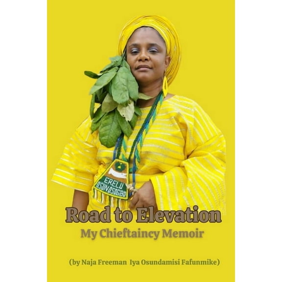 Road to Elevation: My Chieftaincy Memoir, (Paperback)