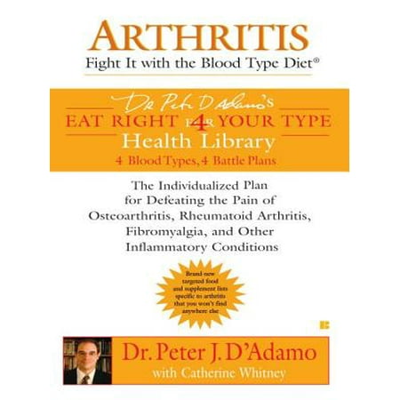 Arthritis: Fight it with the Blood Type Diet - (Best Way To Fight Arthritis)