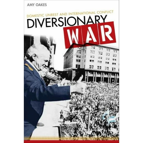 Diversionary War : Domestic Unrest and International Conflict (Paperback)