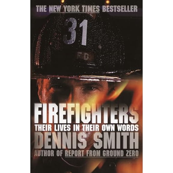 Pre-Owned Firefighters: Their Lives in Their Own Words (Paperback) 0767913078 9780767913072