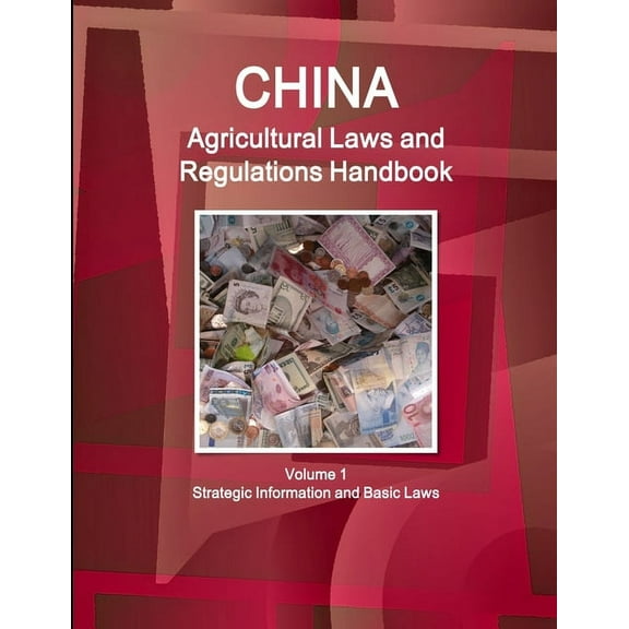 China Agricultural Laws and Regulations Handbook Volume 1 Strategic Information and Basic Laws, (Paperback)