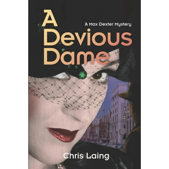 A Max Dexter Mystery: A Devious Dame (Paperback)