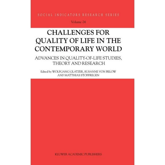 Social Indicators Research Challenges for Quality of Life in the Contemporary World: Advances in Quality-Of-Life Studies, Theory and Research, Book 24, (Hardcover)