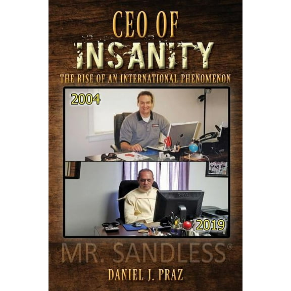 CEO of Insanity: The Rise of an International Phenomenon, (Paperback)
