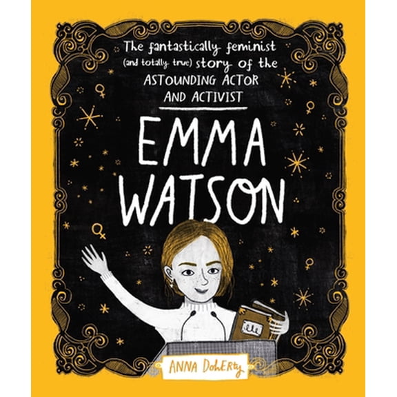 Pre-Owned Emma Watson: The Fantastically Feminist (and Totally True) Story of the Astounding Actor and Activist (Hardcover) 1526361124 9781526361127