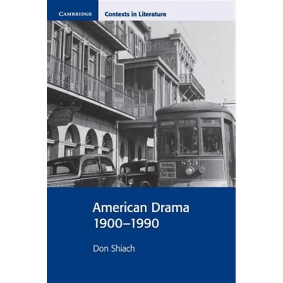 Pre-Owned American Drama 1900–1990 (Cambridge Contexts in Literature)