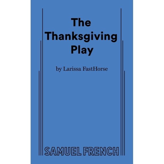 Pre-Owned The Thanksgiving Play (Paperback) 0573707855 9780573707858