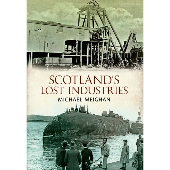 Scotland's Lost Industries (Paperback)