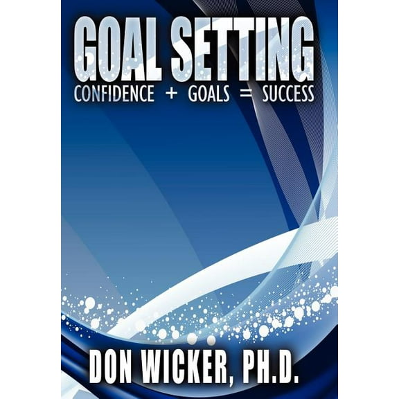 Goal Setting: Confidence Goals = Success (Hardcover)