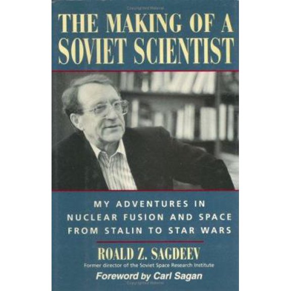 Pre-Owned The Making of a Soviet Scientist: My Adventures in Nuclear Fusion and Space from Stalin to Star Wars (Hardcover) 0471020311 9780471020318