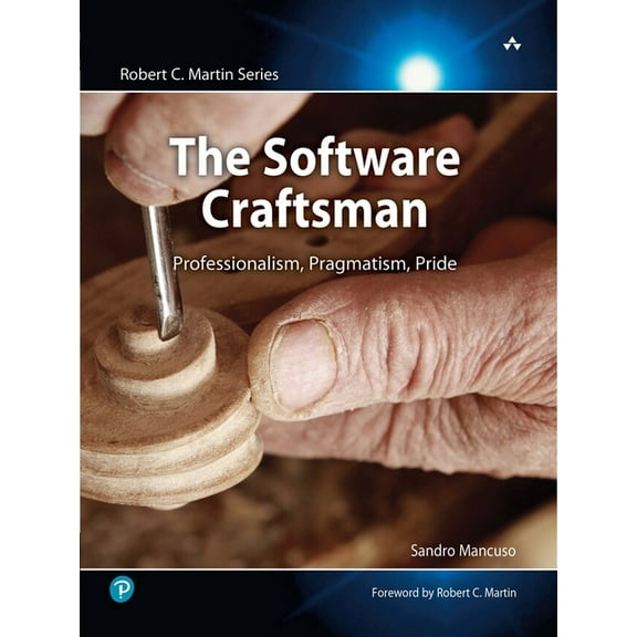 Robert C. Martin The Software Craftsman: Professionalism, Pragmatism, Pride, (Paperback)