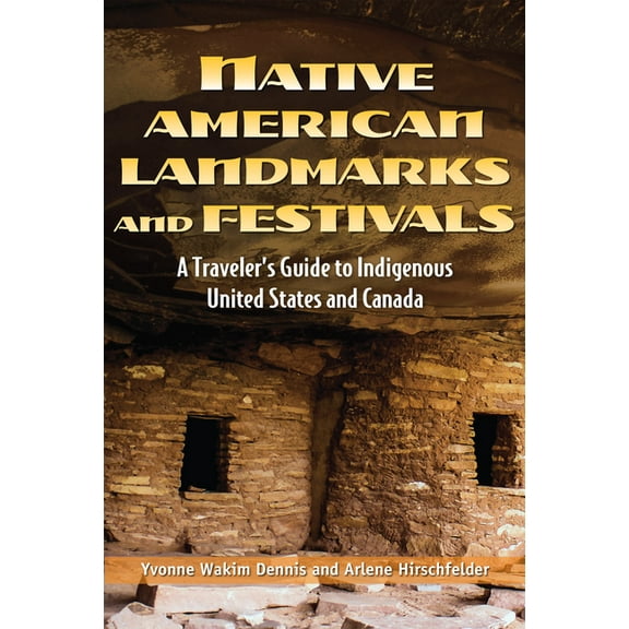 Inclusive History & Heroes Collection Native American Landmarks and Festivals: A Traveler's Guide to Indigenous United States and Canada, (Paperback)