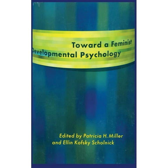 Toward a Feminist Developmental Psychology, (Hardcover)