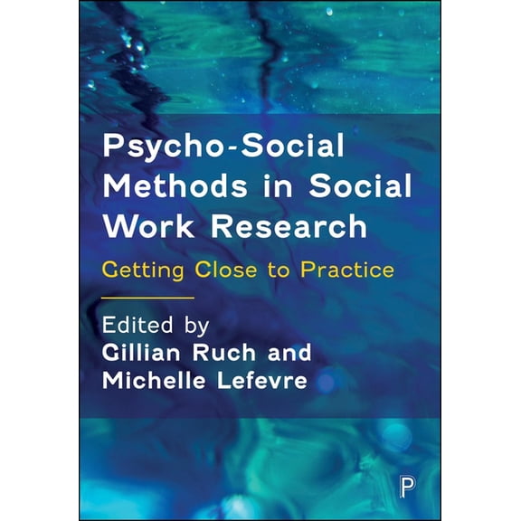 Psycho-Social Methods in Social Work Research: Getting Close to Practice, (Paperback)
