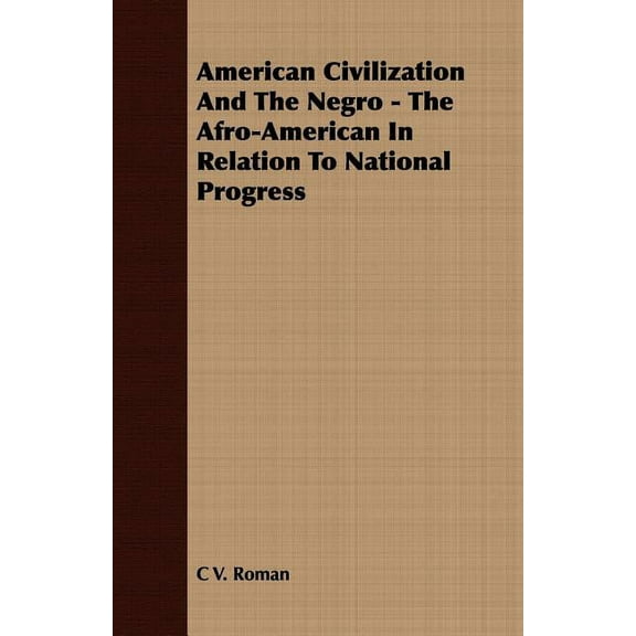 American Civilization And The Negro - The Afro-American In Relation To National Progress (Paperback)