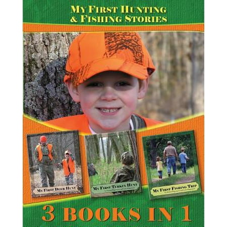 My First Hunting & Fishing Stories : 3 Books in 1