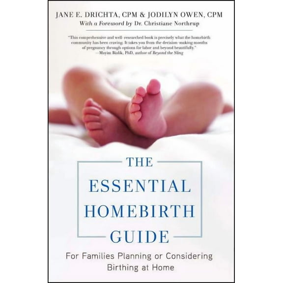 The Essential Homebirth Guide: For Families Planning or Considering Birthing at Home, (Paperback)