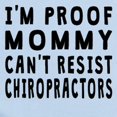 thumbnail image 2 of CafePress - Proof Mommy Cant Resist Chiropractors Body Suit - Baby Light Bodysuit, 2 of 4
