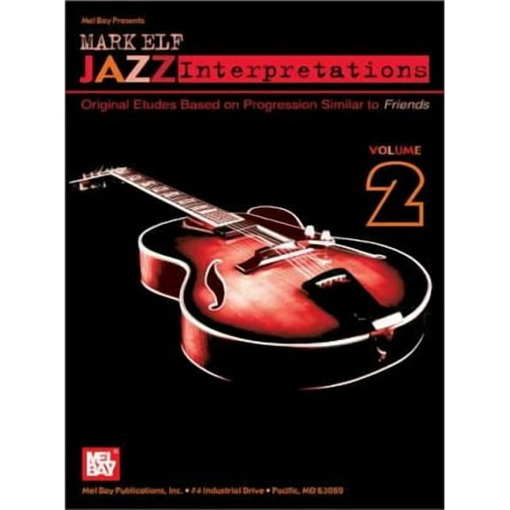 Mark Elf Jazz Interpretations Volume 2 : Original Etudes Based on Progression Similar to Friends