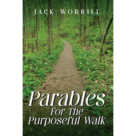 Parables For The Purposeful Walk, (Paperback)