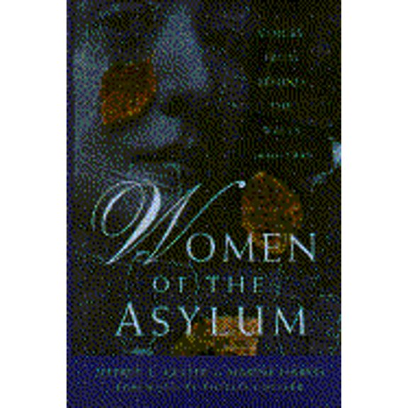 Pre-Owned Women of the Asylum (Hardcover 9780385474221) by Jeffrey L Geller, Maxine Harris, Phyllis Chesler