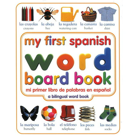 My First Spanish Word Board Book/Mi Primer Libro de Palabras En Espanol (Board