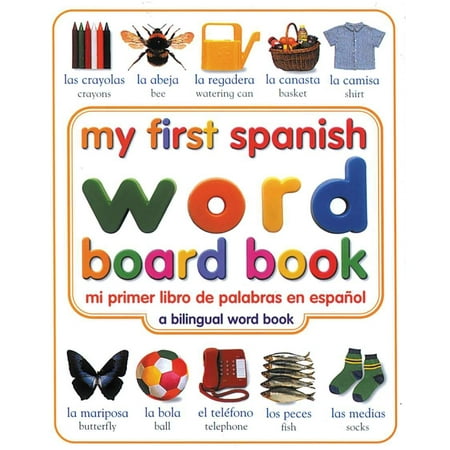 My First Spanish Word Board Book/Mi Primer Libro de Palabras En Espanol (Board Book)