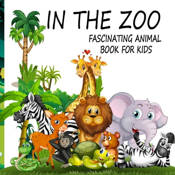 In The Zoo- Fascinating Animal Book For Kids, (Paperback)