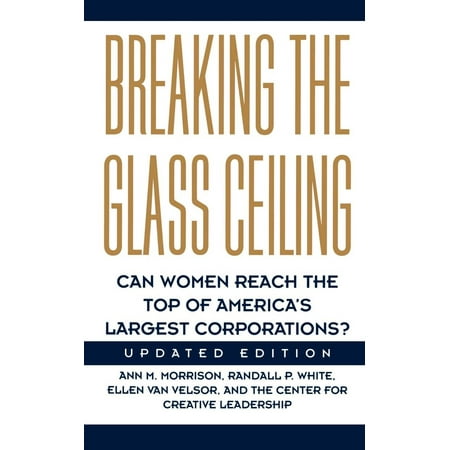 Breaking The Glass Ceiling : Can Women Reach The Top Of America's Largest Corporations? Updated Edition
