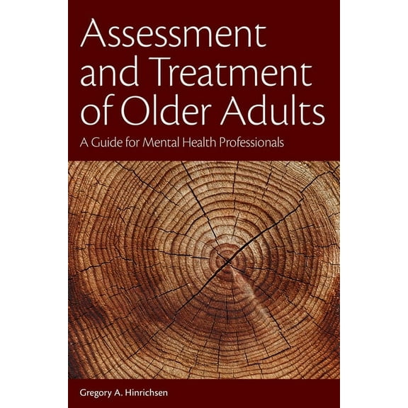 Assessment and Treatment of Older Adults : A Guide for Mental Health Professionals (Paperback)