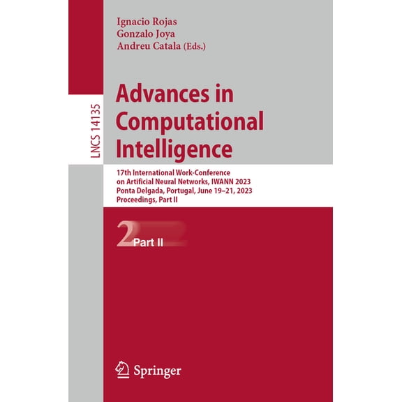 Lecture Notes in Computer Science Advances in Computational Intelligence: 17th International Work-Conference on Artificial Neural Networks, Iwann 2023, Po, Book 14135, (Paperback)