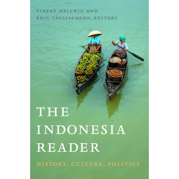 The Indonesia Reader : History, Culture, Politics - Paperback