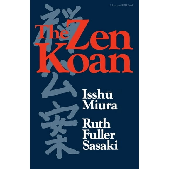 The Zen Koan: Its History and Use in Rinzai Zen, (Paperback)