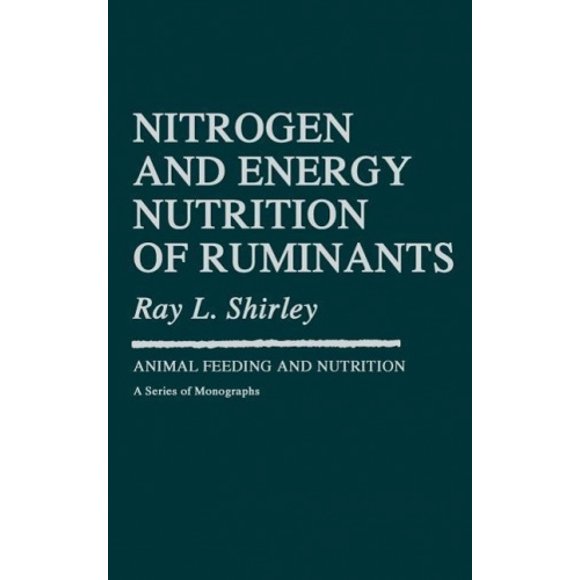 Nitrogen and Energy Nutrition of Ruminants (Animal Feeding and Nutrition)