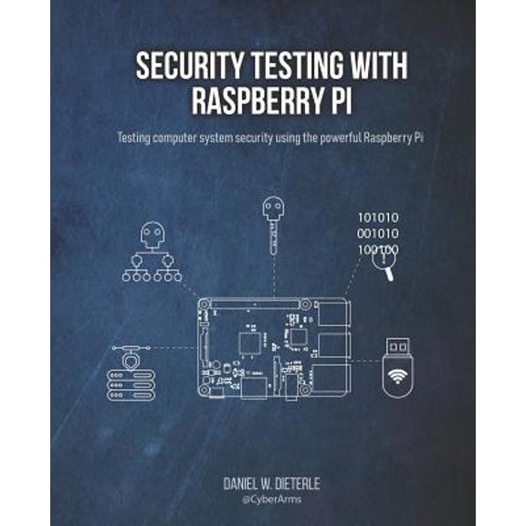Pre-Owned Security Testing with Raspberry Pi (Paperback) by Daniel W Dieterle