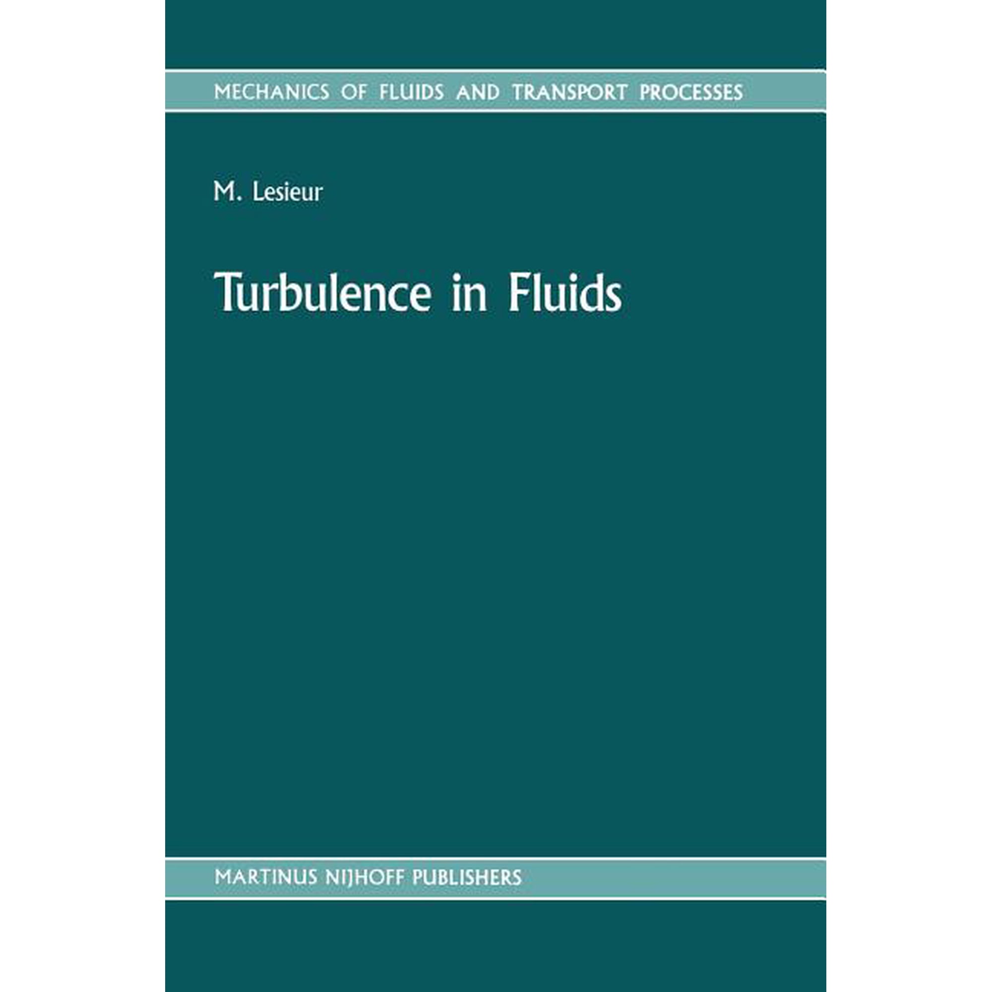 Mechanics of Fluids and Transport Proces Turbulence in Fluids: Stochastic and Numerical Modelling Book 6 (Paperback)