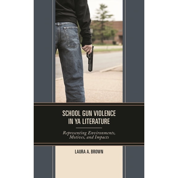 Children and Youth in Popular Culture School Gun Violence in YA Literature: Representing Environments, Motives, and Impacts, (Hardcover)