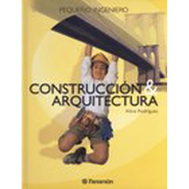 CONSTRUCCION & ARQUITECTURA PARRAMON EDICIONES ALICIA RODRIGUEZ