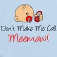 thumbnail image 2 of CafePress - Dont Make Me Call Meemaw Body Suit - Baby Light Bodysuit, Size Newborn - 24 Months, 2 of 4