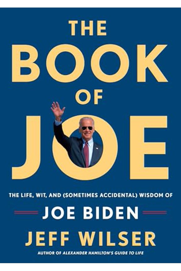 Pre-Owned The Book of Joe: The Life, Wit, and (Sometimes Accidental) Wisdom of Joe Biden (Hardcover) 0525572589 9780525572589