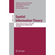 Spatial Information Theory: 9th International Conference, Cosit 2009, Aber Wrac'h, France, September 21-25, 2009, Proceedings (Paperback)