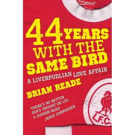 44 Years With The Same Bird: A Liverpudlian Love Affair, (Paperback)