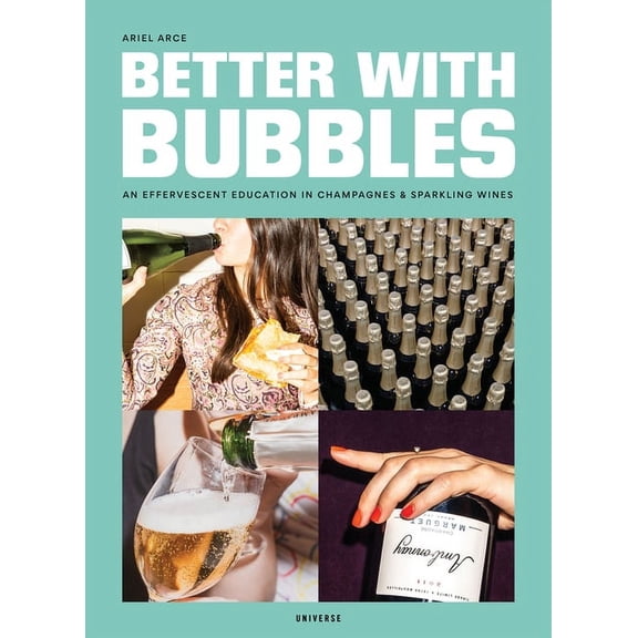Better with Bubbles: An Effervescent Education in Champagnes & Sparkling Wines, (Hardcover)