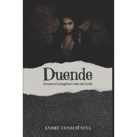 Duende: Dreams of a Kingdom Under the Earth (Paperback)