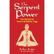 Dover Occult: The Serpent Power : The Secrets of Tantric and Shaktic Yoga (Paperback)