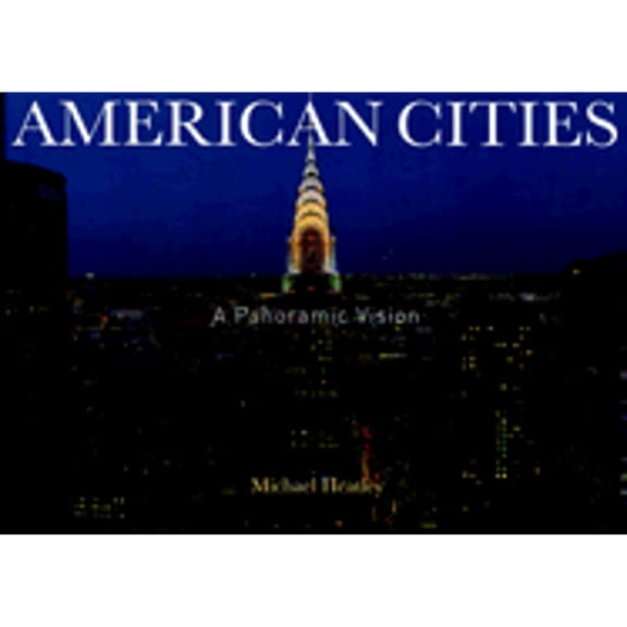 Pre-Owned American Cities: A Panoramic Vision (Hardcover) 0785819266 9780785819264