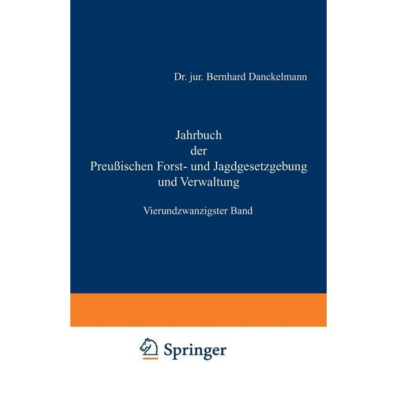Jahrbuch Der Preußischen Forst- Und Jagdgesetzgebung Und Verwaltung: Vierundzwanzigster Band, (Paperback)
