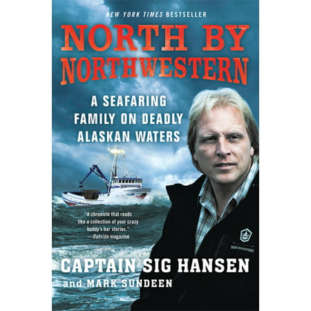 North by Northwestern : A Seafaring Family on Deadly Alaskan (Best Alaskan Cruise For Families)
